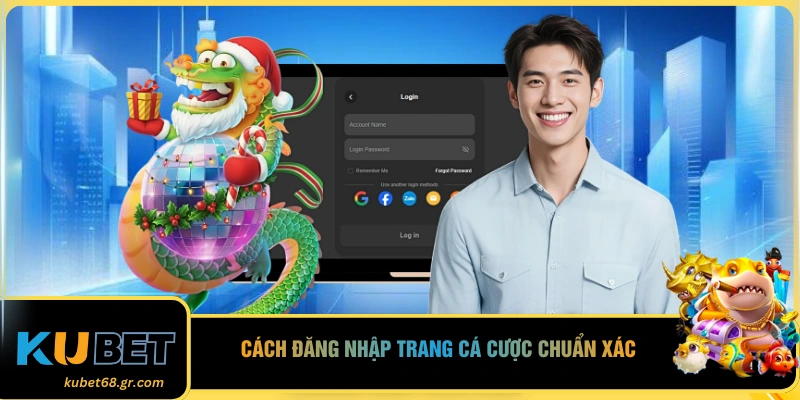 Cách đăng nhập trang cá cược chuẩn xác