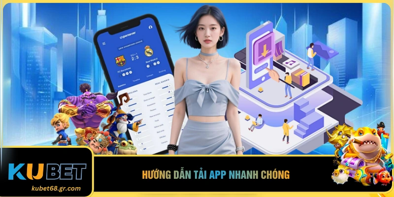 Hướng dẫn tải app nhanh chóng