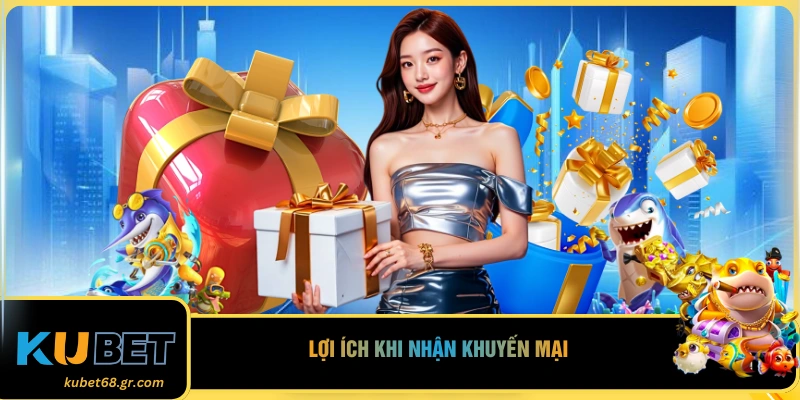 Lợi ích khi nhận khuyến mại