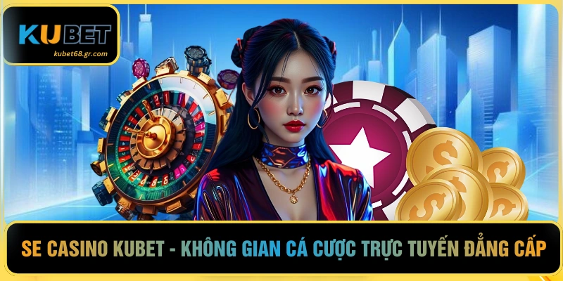 SE Casino Kubet