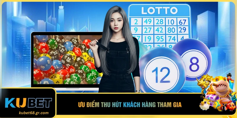 Ưu điểm thu hút khách hàng tham gia